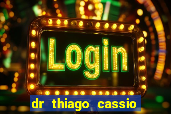 dr thiago cassio santos walmsley de lucena
